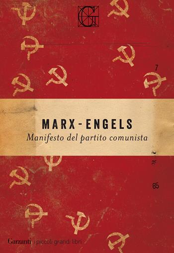 Il manifesto del Partito Comunista - Karl Marx, Friedrich Engels - Libro Garzanti 2017, I piccoli grandi libri | Libraccio.it
