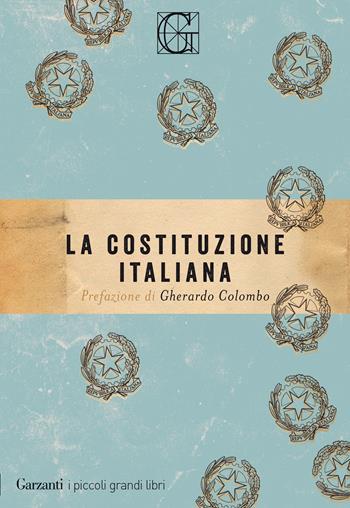 La Costituzione italiana  - Libro Garzanti 2018, I piccoli grandi libri | Libraccio.it