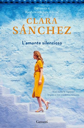 L'amante silenzioso - Clara Sánchez - Libro Garzanti 2020, Elefanti top | Libraccio.it