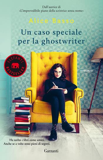 Un caso speciale per la ghostwriter - Alice Basso - Libro Garzanti 2020, Elefanti bestseller | Libraccio.it