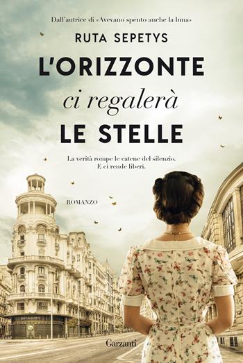 L'orizzonte ci regalerà le stelle - Ruta Sepetys - Libro Garzanti 2020, Narratori moderni | Libraccio.it
