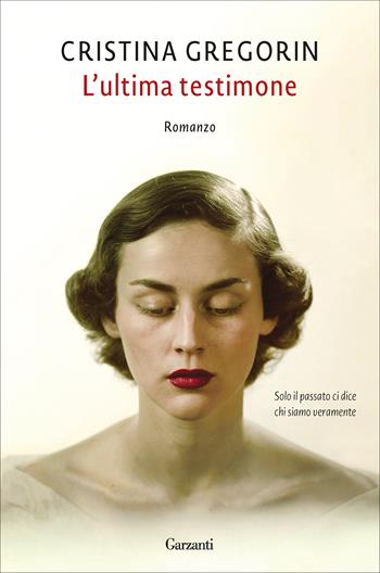 L'ultima testimone - Cristina Gregorin - Libro Garzanti 2020, Narratori moderni | Libraccio.it