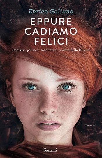 Eppure cadiamo felici - Enrico Galiano - Libro Garzanti 2020, Super G | Libraccio.it