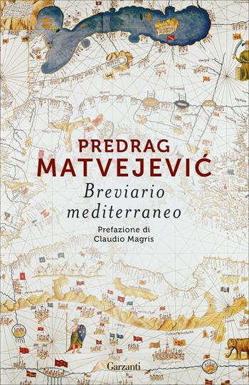 Breviario mediterraneo - Predrag Matvejevic - Libro Garzanti 2020, Elefanti bestseller | Libraccio.it