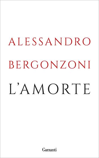 L'amorte - Alessandro Bergonzoni - Libro Garzanti 2020, Gli elefanti. Saggi | Libraccio.it