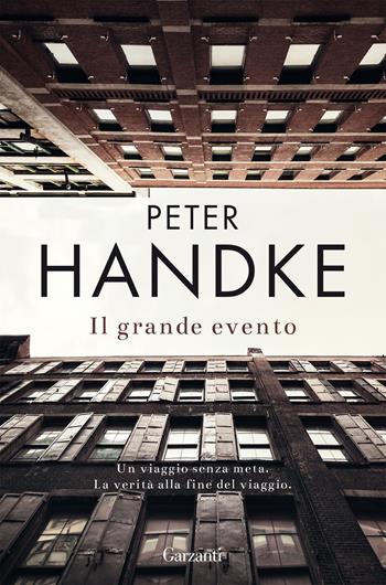 Il grande evento - Peter Handke - Libro Garzanti 2019, Elefanti bestseller | Libraccio.it
