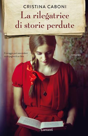 La rilegatrice di storie perdute - Cristina Caboni - Libro Garzanti 2020, Super G | Libraccio.it