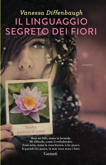 Il linguaggio segreto dei fiori - Vanessa Diffenbaugh - Libro Garzanti 2020, Super G | Libraccio.it