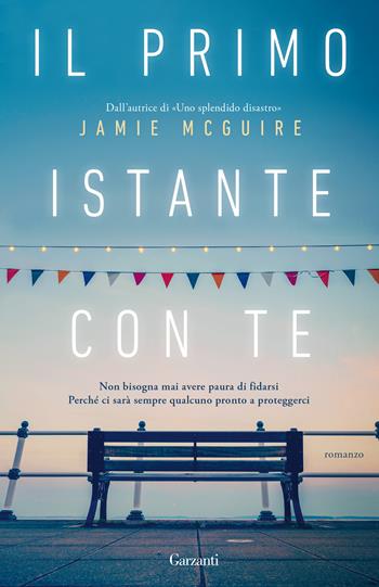 Il primo istante con te - Jamie McGuire - Libro Garzanti 2020, Elefanti big | Libraccio.it