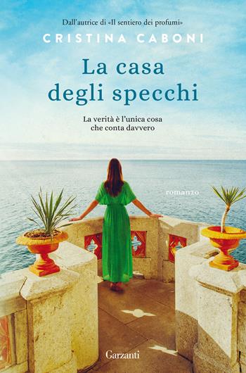 La casa degli specchi - Cristina Caboni - Libro Garzanti 2020, Elefanti top | Libraccio.it