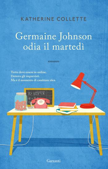 Germaine Johnson odia il martedì - Katherine Collette - Libro Garzanti 2022, Elefanti big | Libraccio.it