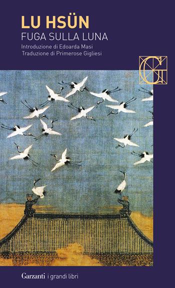 Fuga sulla luna - Hsün Lu - Libro Garzanti 2021, I grandi libri | Libraccio.it
