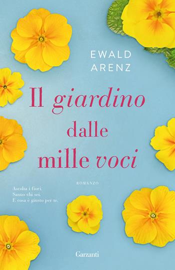 Il giardino dalle mille voci - Ewald Arenz - Libro Garzanti 2021, Narratori moderni | Libraccio.it