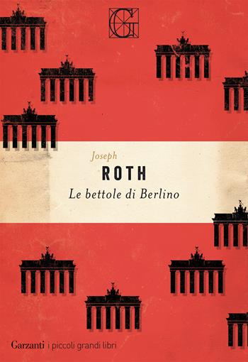 Le bettole di Berlino - Joseph Roth - Libro Garzanti 2020, I piccoli grandi libri | Libraccio.it