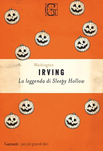La leggenda di Sleepy Hollow - Washington Irving - Libro Garzanti 2020, I piccoli grandi libri | Libraccio.it