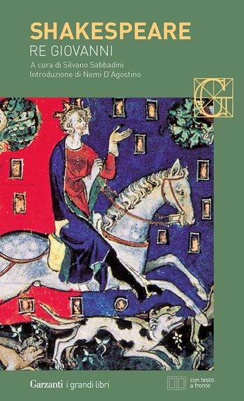 Re Giovanni. Testo inglese a fronte - William Shakespeare - Libro Garzanti 2020, I grandi libri | Libraccio.it