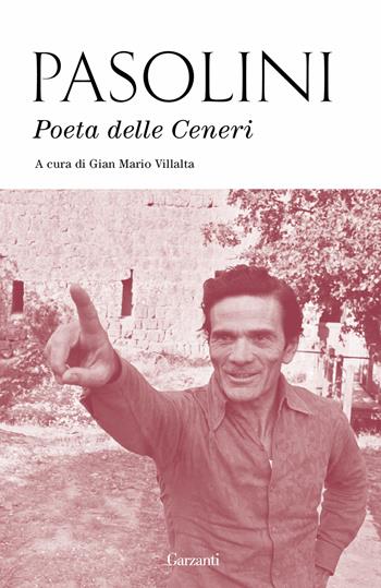 Poeta delle ceneri - Pier Paolo Pasolini - Libro Garzanti 2023, Elefanti bestseller | Libraccio.it
