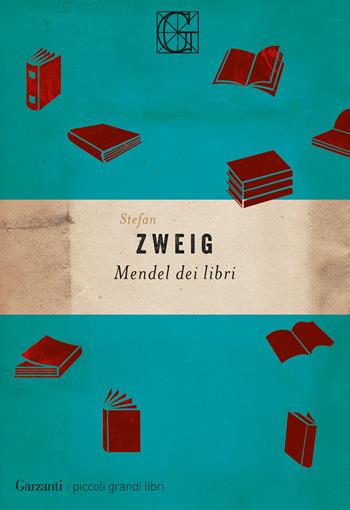 Mendel dei libri - Stefan Zweig - Libro Garzanti 2020, I piccoli grandi libri | Libraccio.it