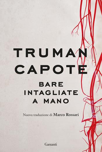 Bare intagliate a mano - Truman Capote - Libro Garzanti 2024, I libri della spiga | Libraccio.it