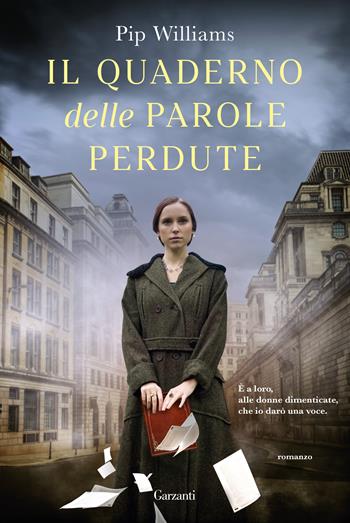 Il quaderno delle parole perdute - Pip Williams - Libro Garzanti 2021, Narratori moderni | Libraccio.it