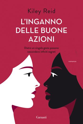 L'inganno delle buone azioni - Kiley Reid - Libro Garzanti 2021, Narratori moderni | Libraccio.it