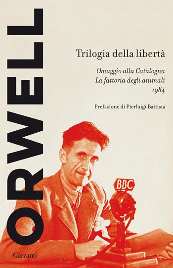 Trilogia della libertà: Omaggio alla Catalogna-La fattoria degli animali-1984 - George Orwell - Libro Garzanti 2021, I grandi libri | Libraccio.it