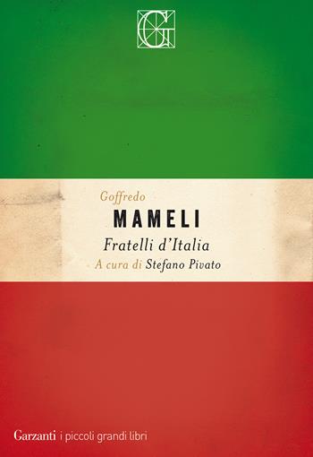 Fratelli d'Italia - Goffredo Mameli - Libro Garzanti 2021, I piccoli grandi libri | Libraccio.it