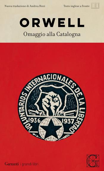 Omaggio alla Catalogna. Testo inglese a fronte - George Orwell - Libro Garzanti 2021, I grandi libri | Libraccio.it