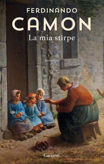 La mia stirpe - Ferdinando Camon - Libro Garzanti 2021 | Libraccio.it