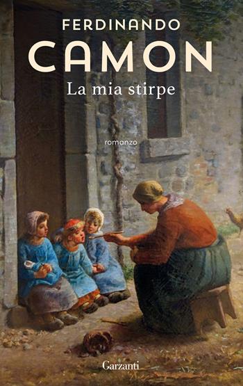 La mia stirpe - Ferdinando Camon - Libro Garzanti 2021, Gli elefanti. Narrativa | Libraccio.it