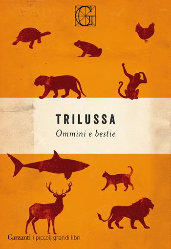 Ommini e bestie - Trilussa - Libro Garzanti 2021, I piccoli grandi libri | Libraccio.it