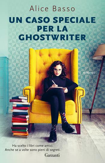 Un caso speciale per la ghostwriter - Alice Basso - Libro Garzanti 2021, Super G | Libraccio.it