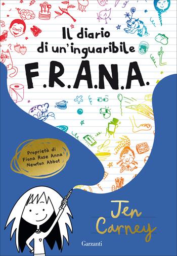 Il diario di un'inguaribile F.R.A.N.A. - Jen Carney - Libro Garzanti 2021, Libri ribelli | Libraccio.it