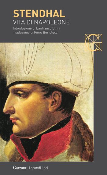 Vita di Napoleone - Stendhal - Libro Garzanti 2021, I grandi libri | Libraccio.it