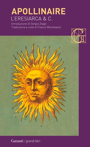 L' eresiarca & c. - Guillaume Apollinaire - Libro Garzanti 2021, I grandi libri | Libraccio.it