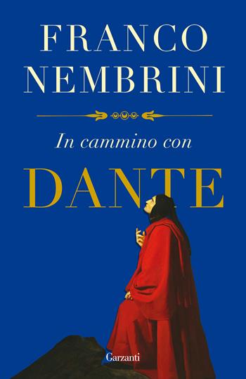 In cammino con Dante - Franco Nembrini - Libro Garzanti 2021, Elefanti bestseller | Libraccio.it