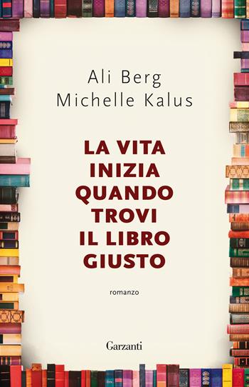 La vita inizia quando trovi il libro giusto - Ali Berg, Michelle Kalus - Libro Garzanti 2021, Super G | Libraccio.it