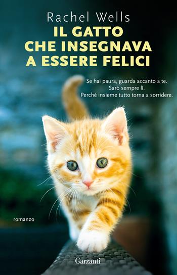 Il gatto che insegnava a essere felici - Rachel Wells - Libro Garzanti 2021, Super G | Libraccio.it