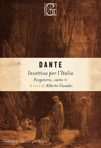 Invettiva per l'Italia. Purgatorio, canto VI - Dante Alighieri - Libro Garzanti 2021, I piccoli grandi libri | Libraccio.it