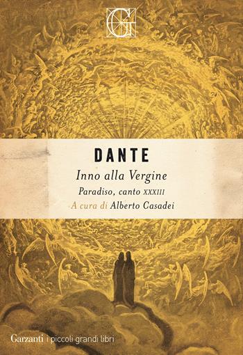 Inno alla Vergine. Paradiso, canto XXXIII - Dante Alighieri - Libro Garzanti 2021, I piccoli grandi libri | Libraccio.it