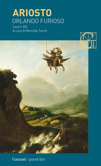 Orlando Furioso. Vol. I-XXI: Canti. - Ludovico Ariosto - Libro Garzanti 2021, I grandi libri | Libraccio.it