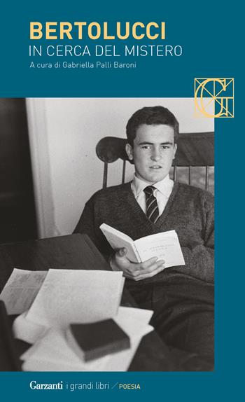 In cerca del mistero - Bernardo Bertolucci - Libro Garzanti 2021, I grandi libri | Libraccio.it