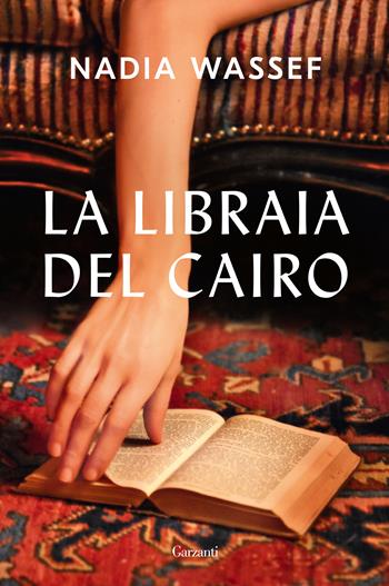 La libraia del Cairo - Nadia Wassef - Libro Garzanti 2021, Saggi | Libraccio.it