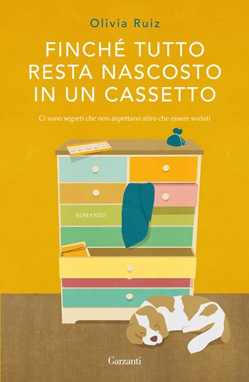 Finché tutto resta nascosto in un cassetto - Olivia Ruiz - Libro Garzanti 2021, Narratori moderni | Libraccio.it