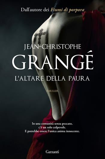 L' altare della paura - Jean-Christophe Grangé - Libro Garzanti 2021, Narratori moderni | Libraccio.it