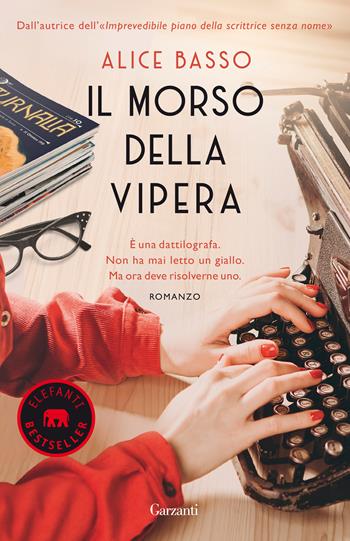 Il morso della vipera - Alice Basso - Libro Garzanti 2021, Elefanti bestseller | Libraccio.it