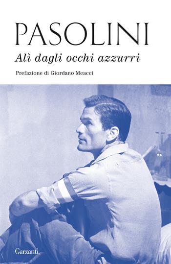 Alì dagli occhi azzurri - Pier Paolo Pasolini - Libro Garzanti 2022, Elefanti bestseller | Libraccio.it