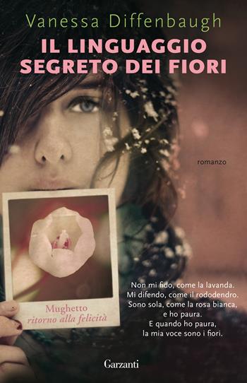 Il linguaggio segreto dei fiori - Vanessa Diffenbaugh - Libro Garzanti 2021, Super G | Libraccio.it