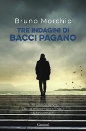 Tre indagini di Bacci Pagano