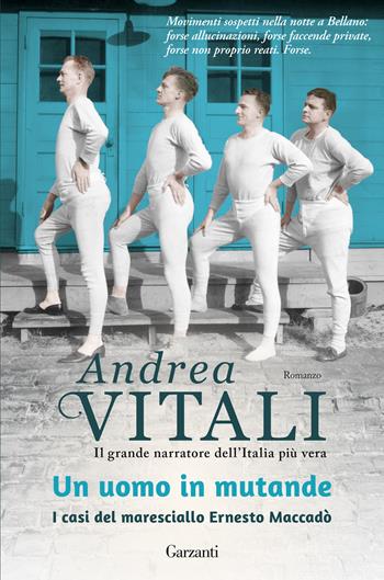 Un uomo in mutande. I casi del maresciallo Ernesto Maccadò - Andrea Vitali - Libro Garzanti 2021, Elefanti top | Libraccio.it